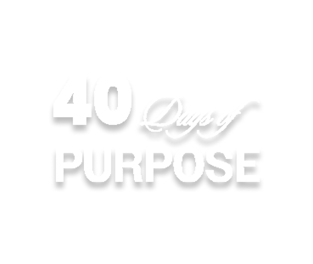 40 Days of Purpose