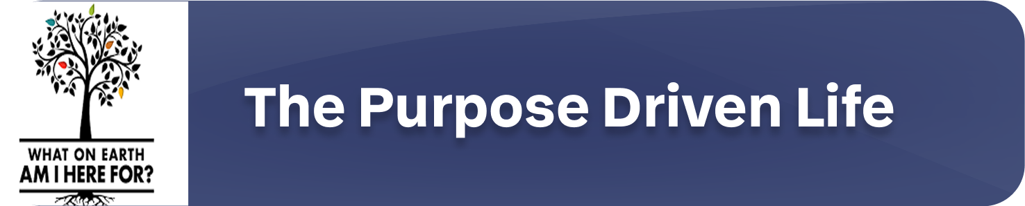 The Purpose Driven Life